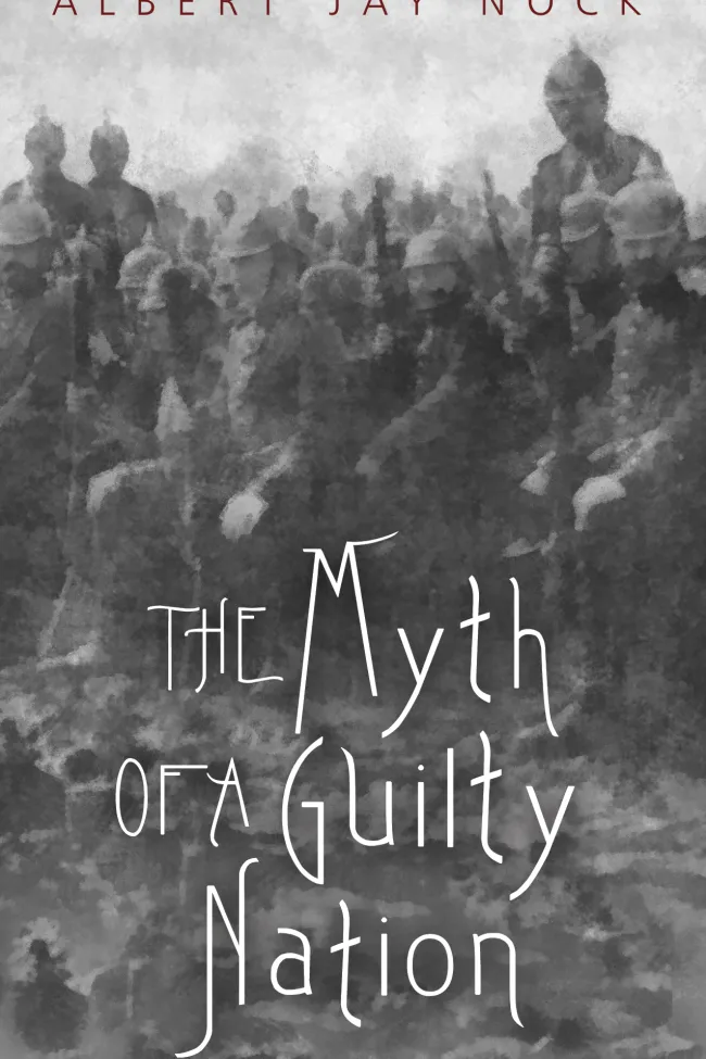 Myth of a Guilty Nation by Albert J. Nock